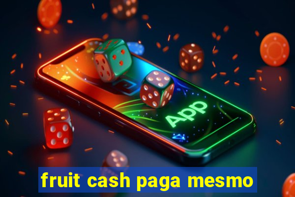 fruit cash paga mesmo